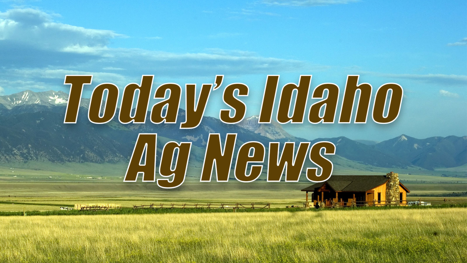 Today's Idaho Ag News